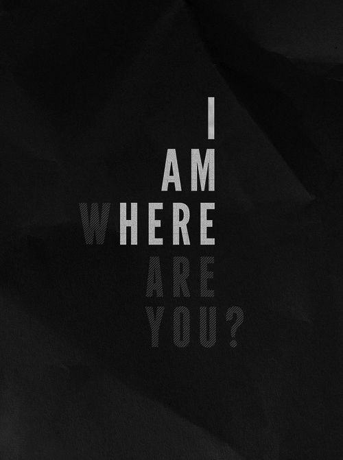 I am here. Where are you? Clever. Graphic design. Simple. Black and white.