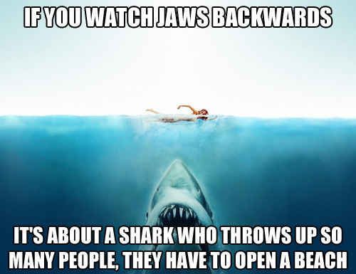 Jaws | 19 Movies That Would Be Hilarious Backwards