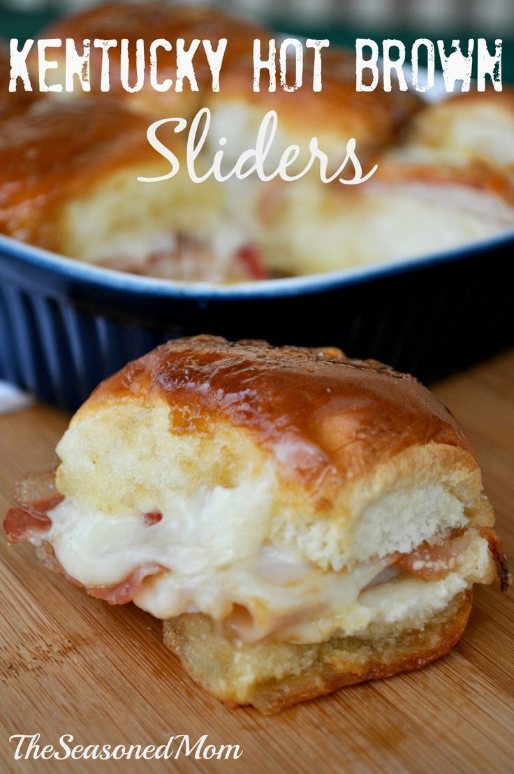 Kentucky Hot Brown Sliders: These tasty little sandwiches take all of the flavor from a traditional Kentucky Hot Brown and package
