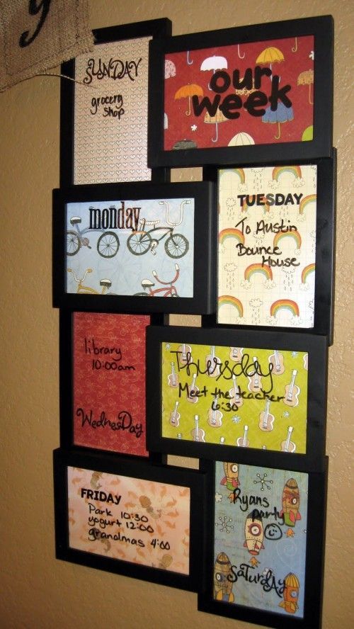 Weekly plan in frames with fabric or scrapbook paper – use dry erase markers on glass – cute!