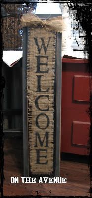 Welcome burlap sign…love this! Put on an old shutter!