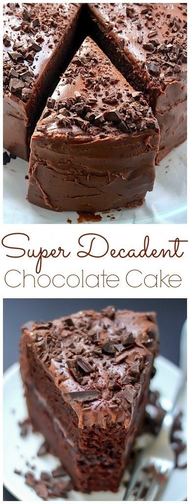 Super Decadent Chocolate Cake with Chocolate Fudge Frosting – seriously the BEST chocolate cake ever.
