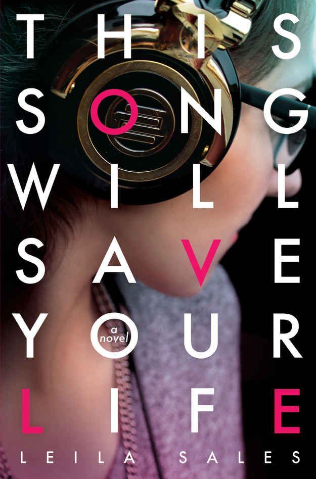 This Song Will Save Your Life , Leila Sales | The 21 Best YA Books Of 2013