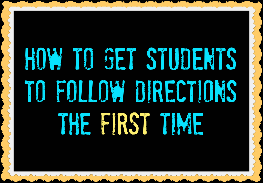 Tips to help students follow directions so you don’t have to repeat yourself a million times!