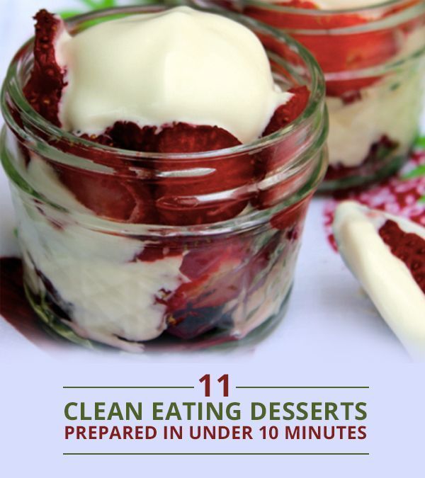 Treat yo’self with these 11 Clean Eating Desserts Prepared in Under 10 Minutes!