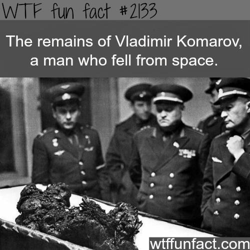 Vladimir Komarov, the man who fell from space – WTF fun facts