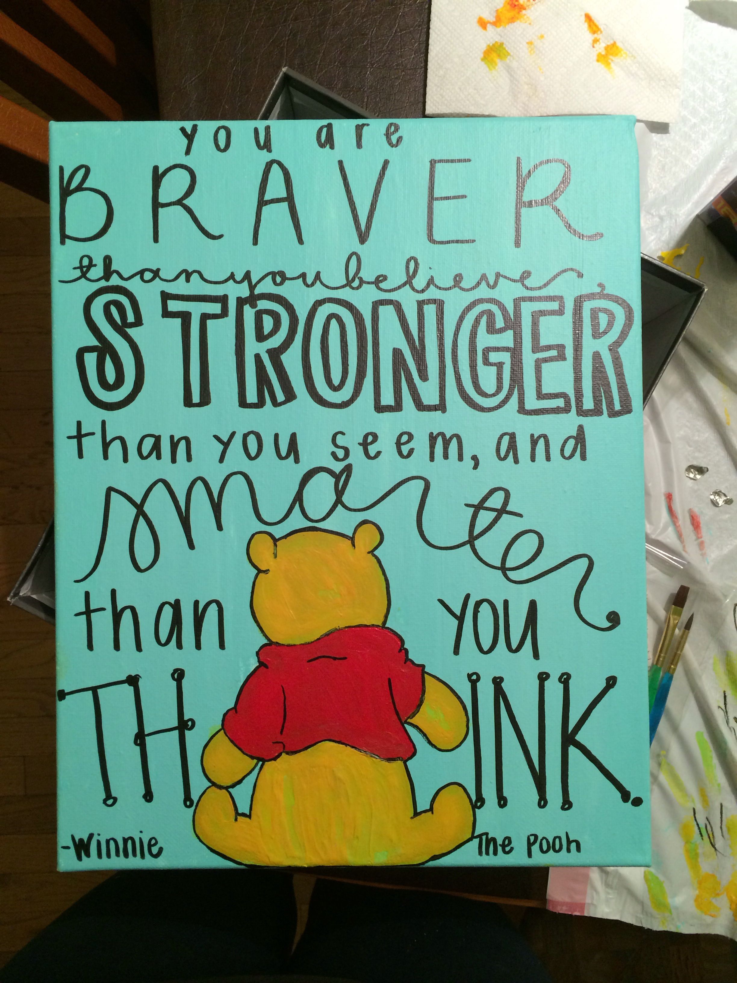 Winnie the Pooh quote canvas! I sure do love pooh:) that’s why my puppy is named poohbear!