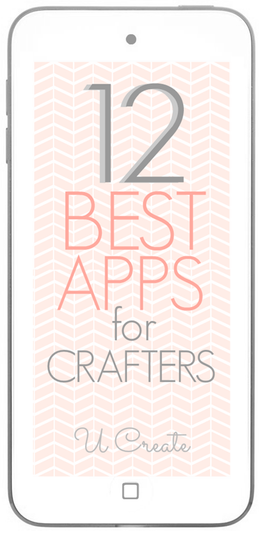 12 Best Apps for Crafters at U Create