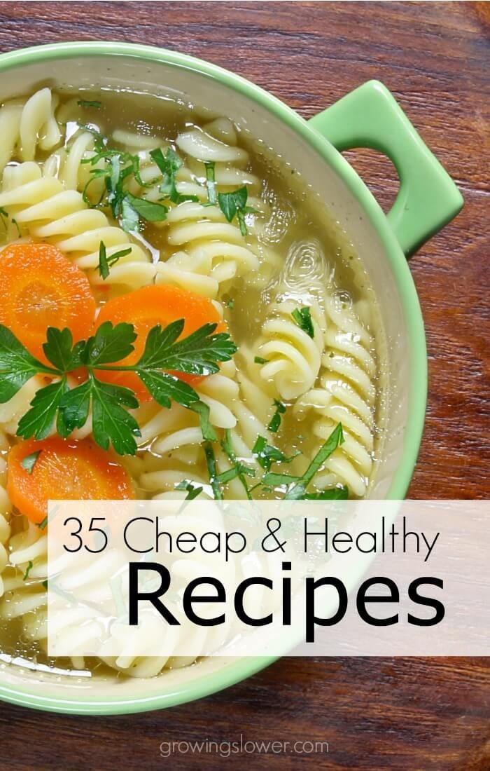 35 Cheap and Healthy Recipes – Eat healthy and save money with these delectable recipes to inspire your meal planning, even if you
