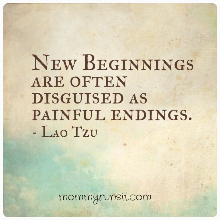 “New beginnings are often disguised as painful endings.” – Lao Tzu #quote