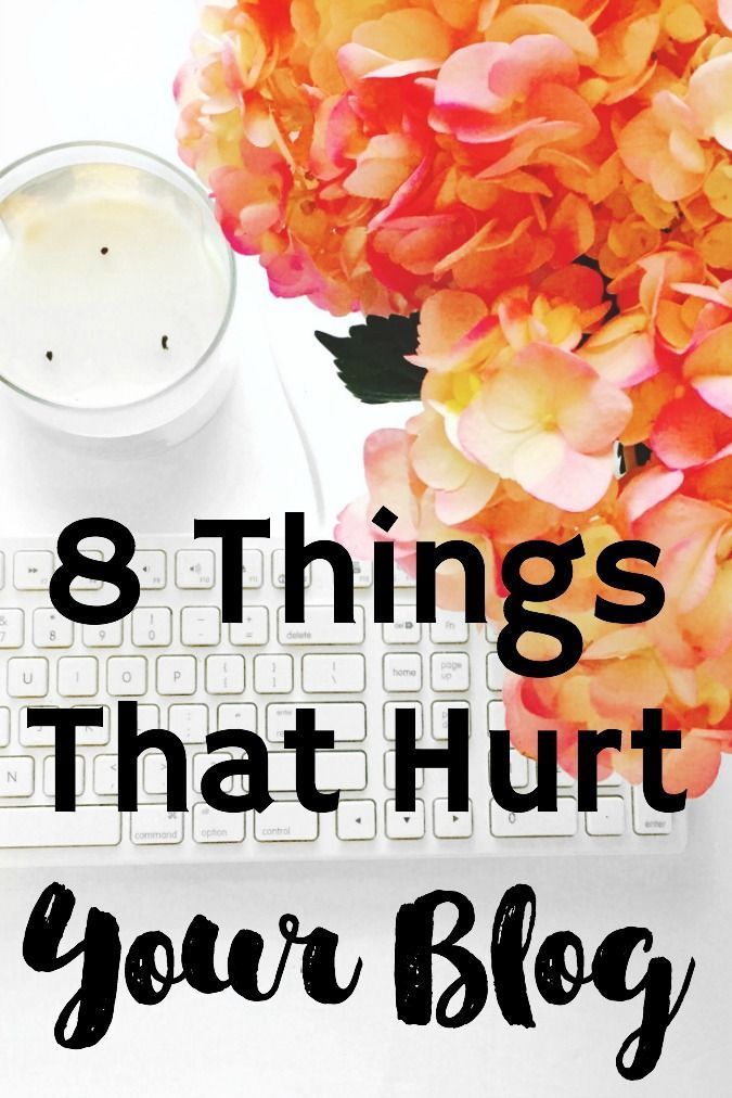 Things You’re Doing That Hurt Your Blog | Blogging Tips