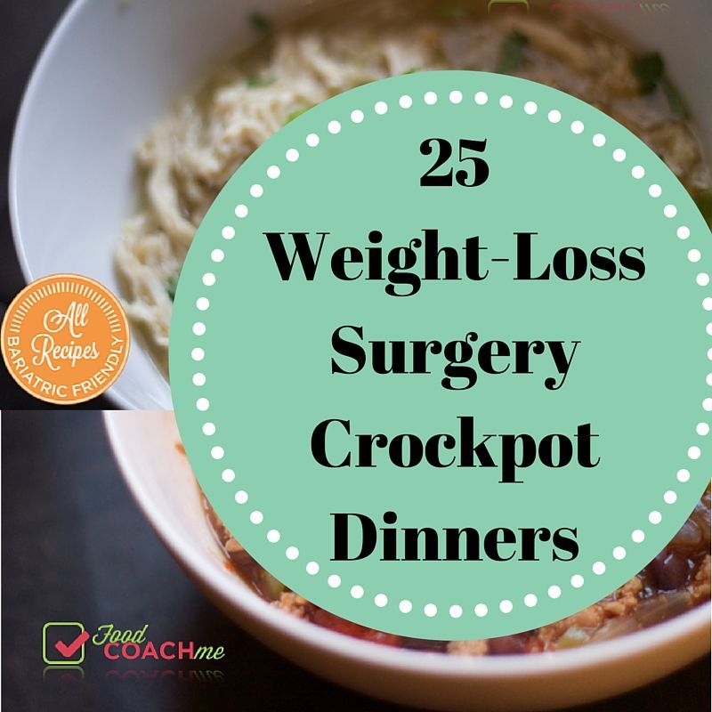25 Bariatric Friendly Crockpot Dinners. Easy meals after weight-loss surgery. Gastric Sleeve, Gastric