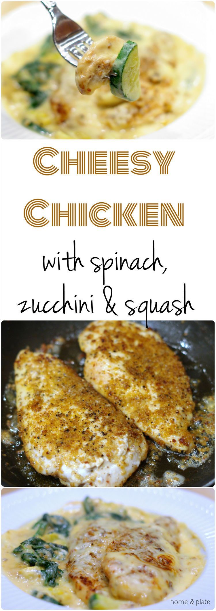 Cheesy Chicken with Spinach, Zucchini & Squash | Home & Plate | www.homeandplate.com | Perfect chicken