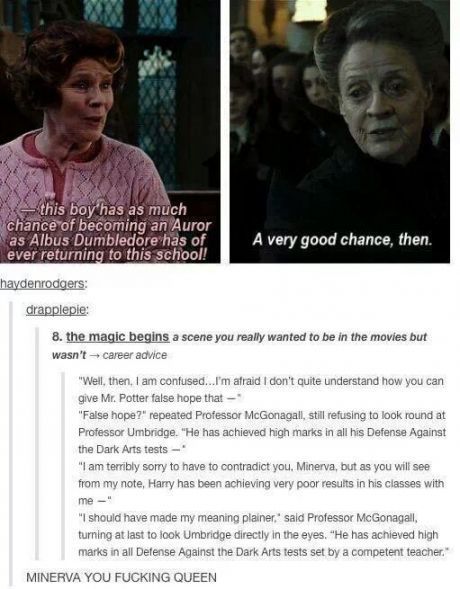 McGonagall was the queen of sass especially in Order of the Phoenix
