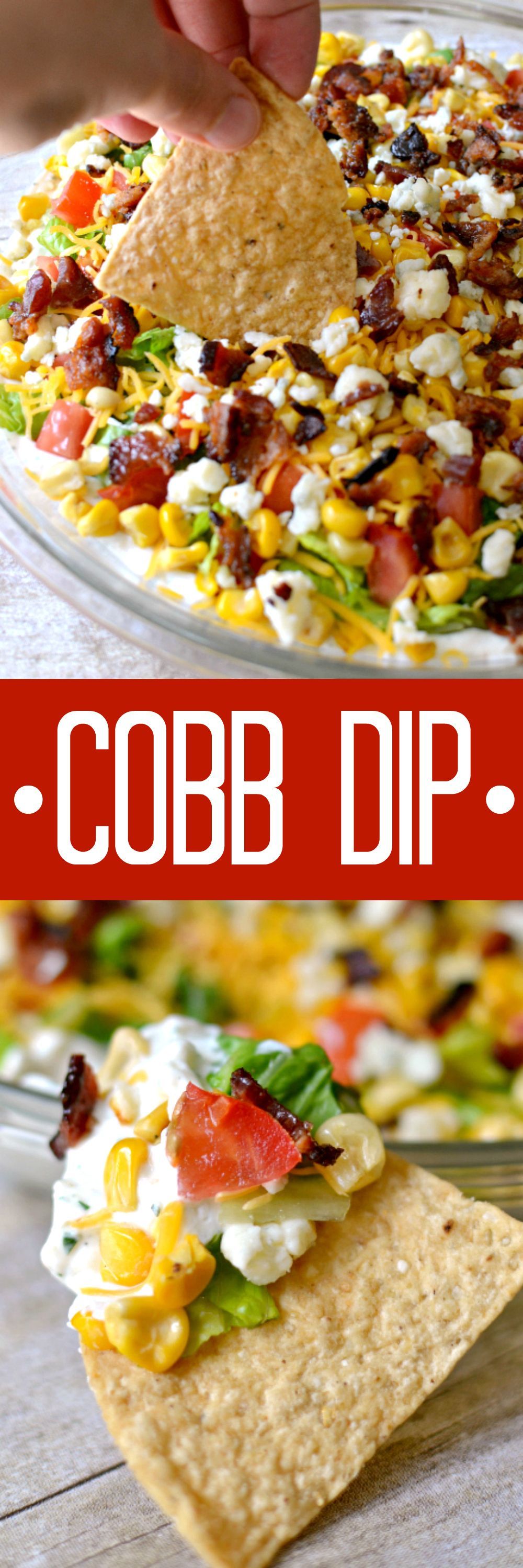 Cobb Dip – a delicious dip made with creamy ranch, lettuce, tomatoes, grilled corn, shredded cheese, bacon, and blue cheese
