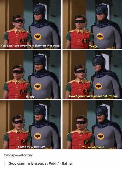 even Batman endorses good grammar.