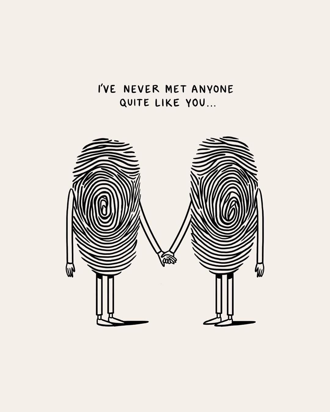 Ive Never Met Anyone Quite Like You…