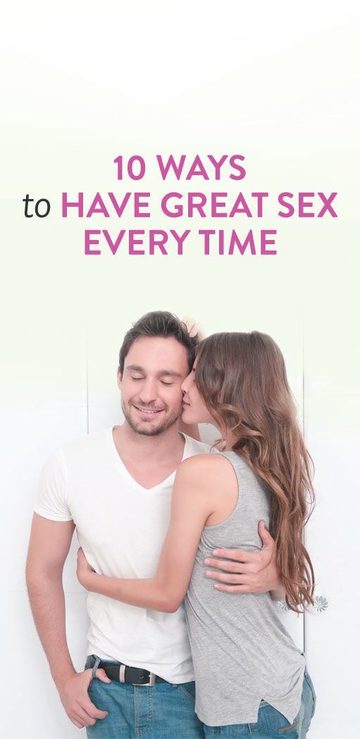 10 Ways To Have Great Sex Every Time