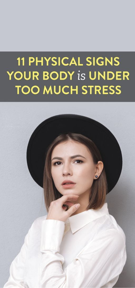 11 Physical Signs Your Body Is under Too Much Stress