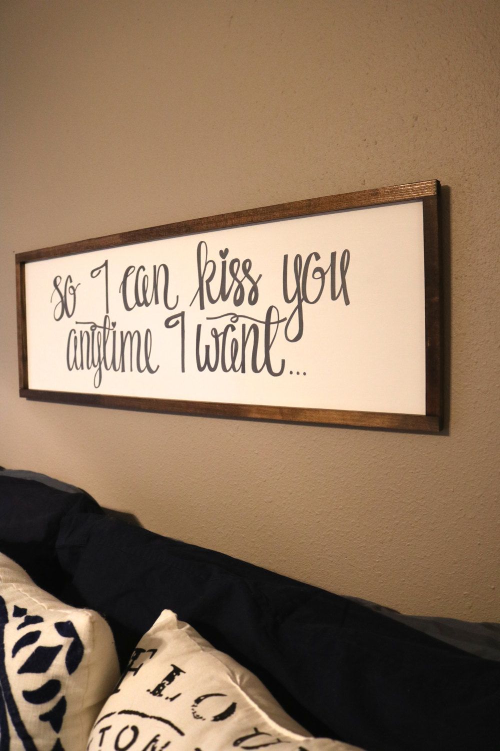 So I Can Kiss You Anytime I Want Wood Sign, Wedding Sign, Wedding Decor, Anniversary Gift, Valentines Day, , Sweet Home Alabama
