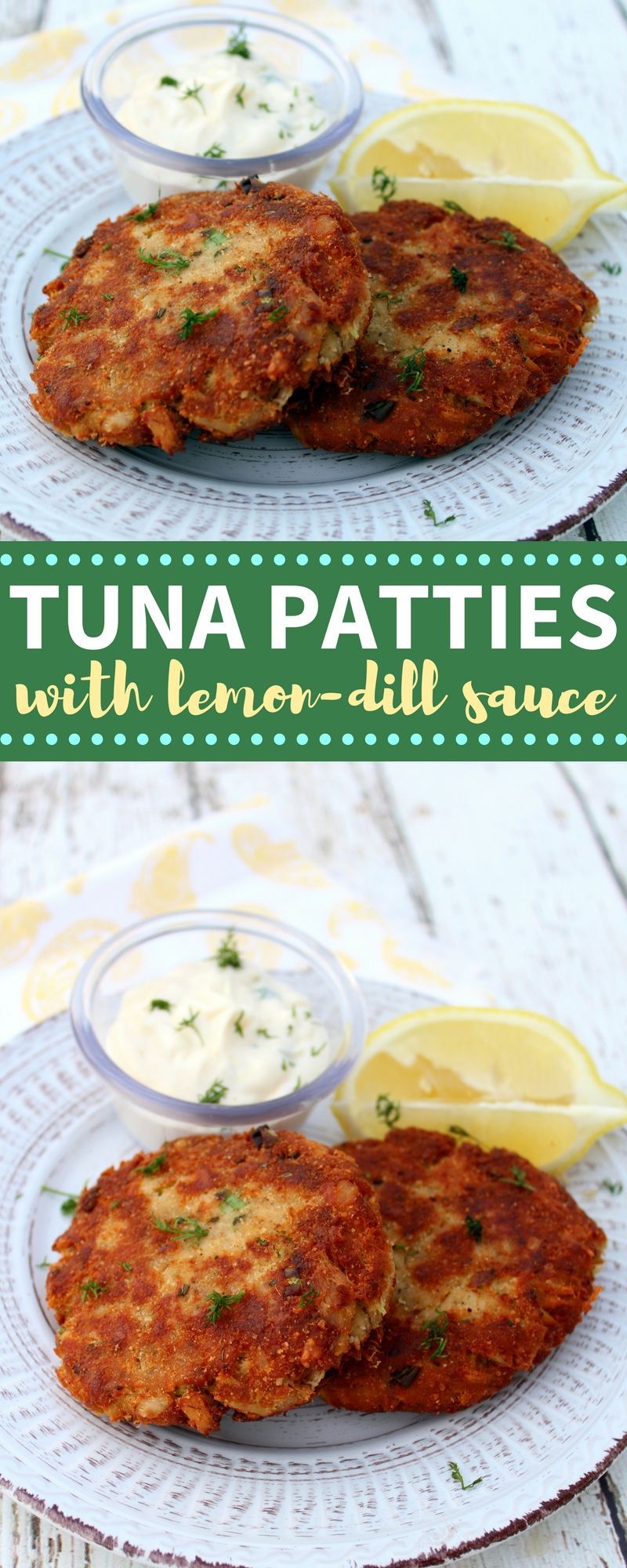 easy 4 step homemade tuna patties with lemon-dill sauce are a great weeknight meal!