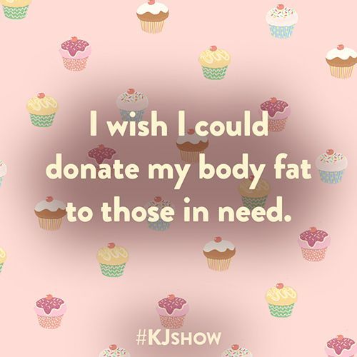 Fitness Humor #121 I wish I could donate my body fat to those in need.