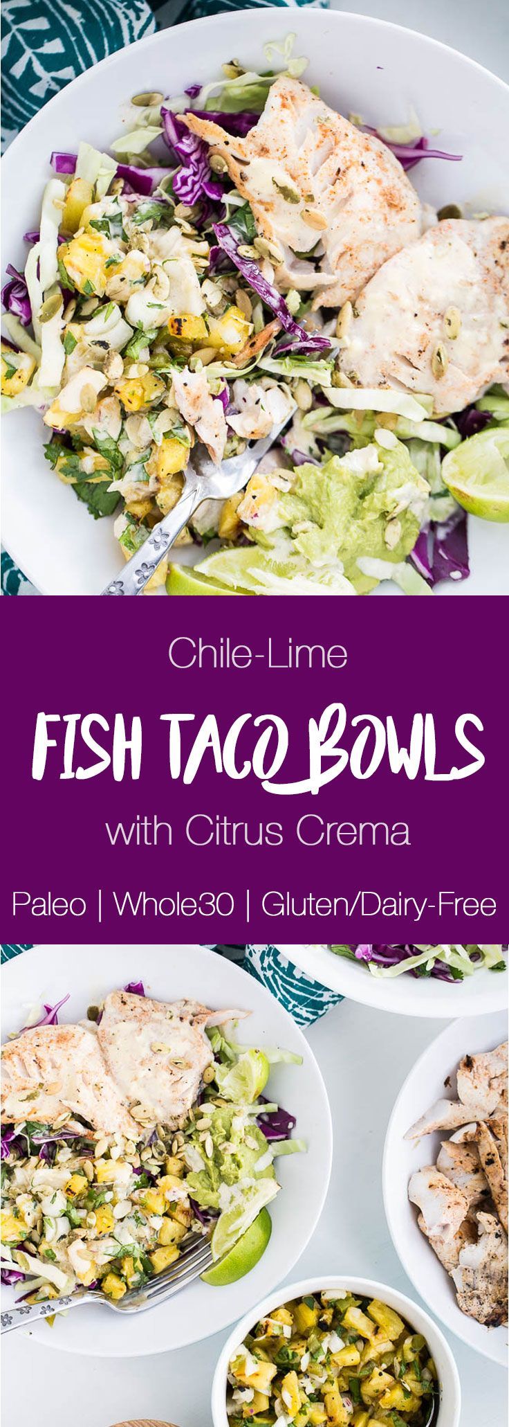 Chile-Lime Fish Taco Bowls with Citrus Crema | paleo recipes | Whole30 recipes | fish recipes | g