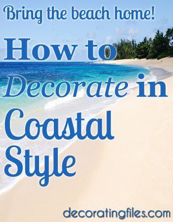 One of the most popular coastal decorating styles is American Coastal Style. Find out what it takes to create this casual and