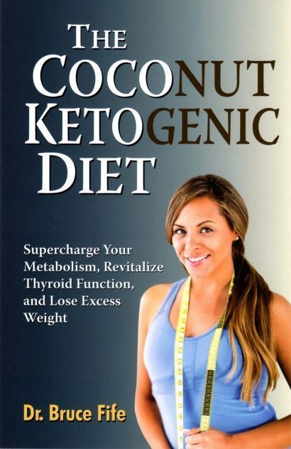 The Coconut Ketogenic Diet, By Dr. Bruce Fife, paperback