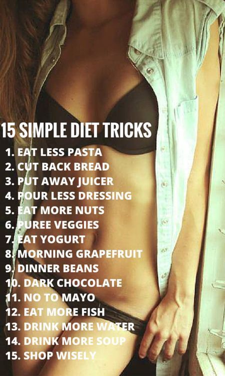 The only “diet tricks” I adhere to! Be mindful of what you put in your mouth, and what you dont.
