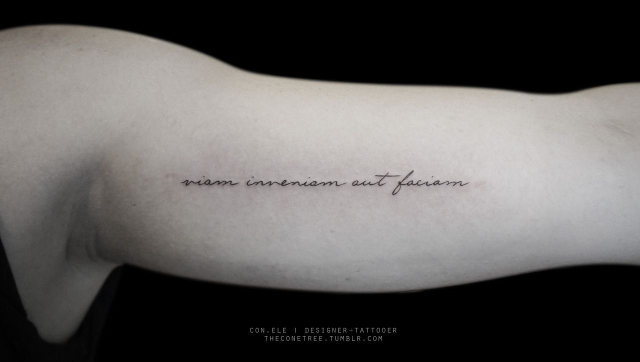 “viam inveniam aut faciam” is Latin for “I shall either find a way or make one” tattoo for a customer whom is an