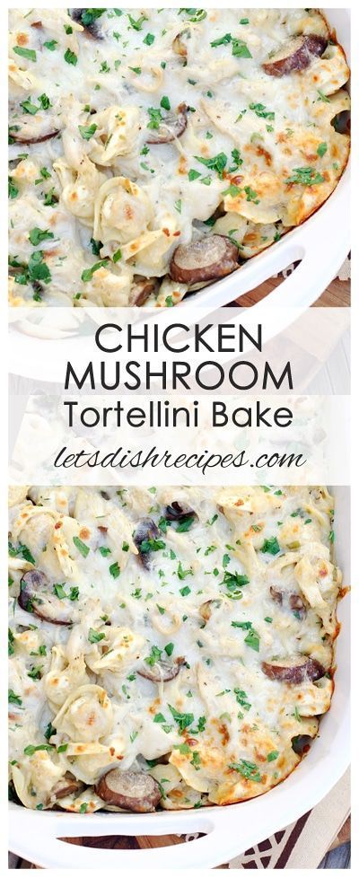 Chicken Mushroom Tortellini Bake Recipe | Tortellini pasta baked with chicken and mushrooms in a creamy sauce!