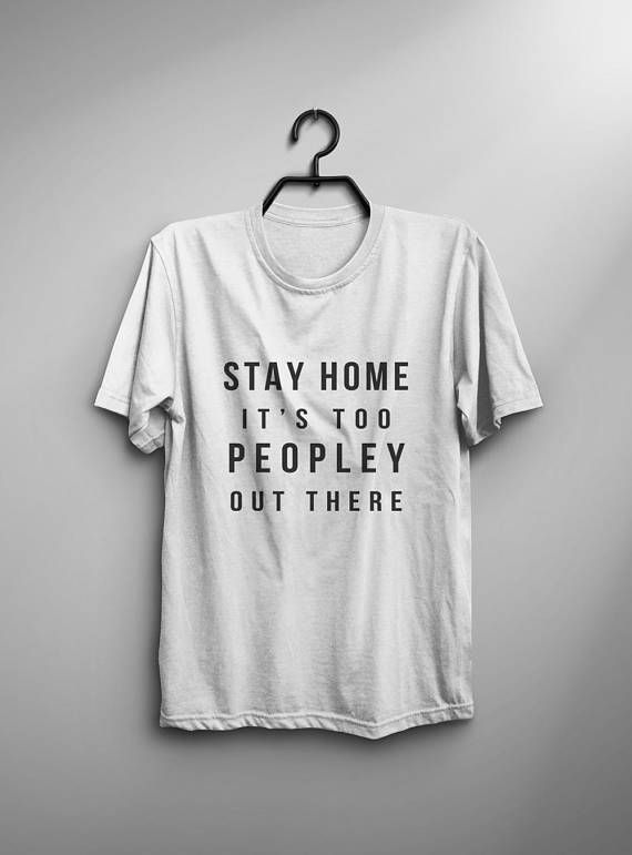 Stay home it’s too peopley out there • Sweatshirt • Clothes Casual Outift for • teens • movies • girls • women •.