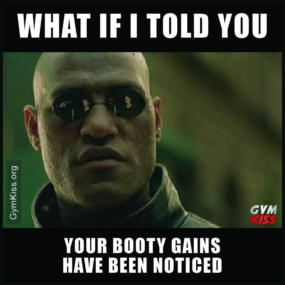 What If I Told You Your Booty Gains Have Been Noticed -   19 monday fitness humor
 ideas