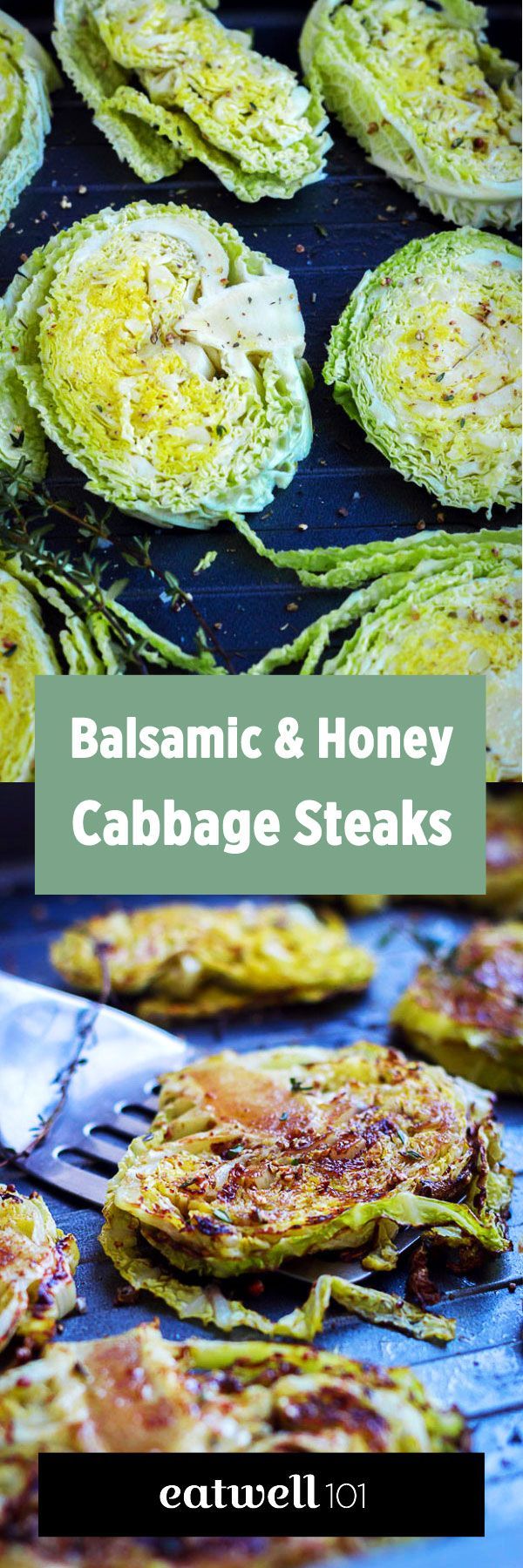 Balsamic, Honey Roasted Cabbage Steaks -   24 green cabbage recipes
 ideas