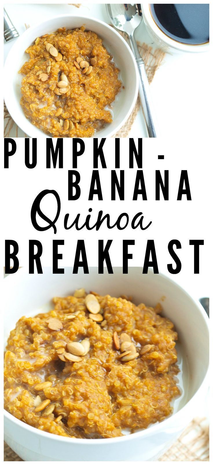 Pumpkin Banana Quinoa Breakfast -   21 clean quinoa recipes
 ideas