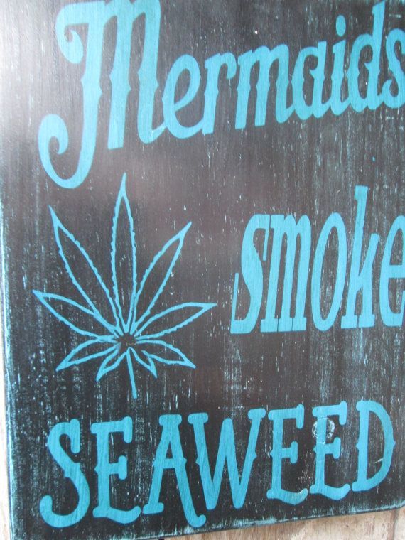 Primitive Wood Sign Mermaids Smoke Seaweed Hippie Boho Beach Weed Cabin Hipster Rocker Rustic She Cave Dorm Decor Patio Deck Decor -   22 hipster dorm decor
 ideas