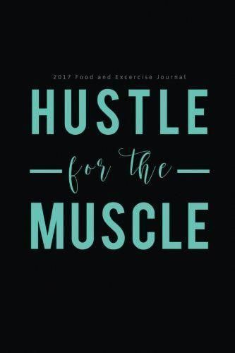 2017 Food and Exercise Journal Hustle for the Muscle: (6x9 Fitness Journal -   23 fitness journal shape
 ideas