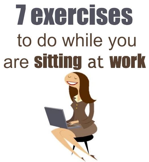 7 Exercises You can Do while Sitting Down  (If you are too busy to work out, you can fit these in!)  :) -   23 office fitness
 ideas