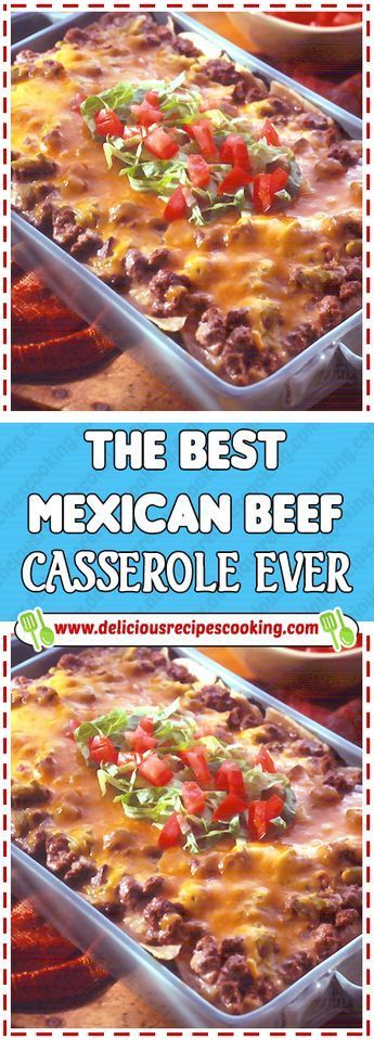 THE BEST MEXICAN BEEF CASSEROLE EVER - healthy recipes & list of dishes and heart healthy recipes -   22 healthy recipes mexican
 ideas