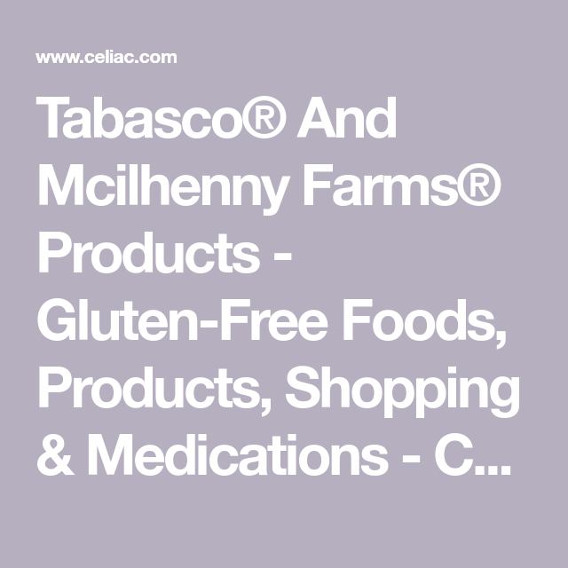 Tabasco® And Mcilhenny Farms® Products - Gluten-Free Foods, Products, Shopping & Medications - Celiac.com Celiac Disease & Gluten-Free Diet Support -   25 free diet celiac disease
 ideas