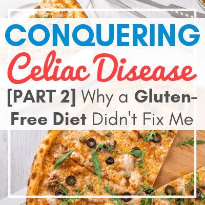Conquering Celiac Disease: Why a Gluten Free Diet Didn't Fix Me -   25 free diet celiac disease
 ideas
