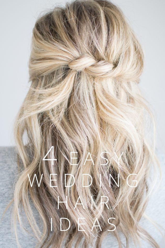 4 Easy Wedding Hair Ideas -   17 diy wedding hairstyles
 ideas