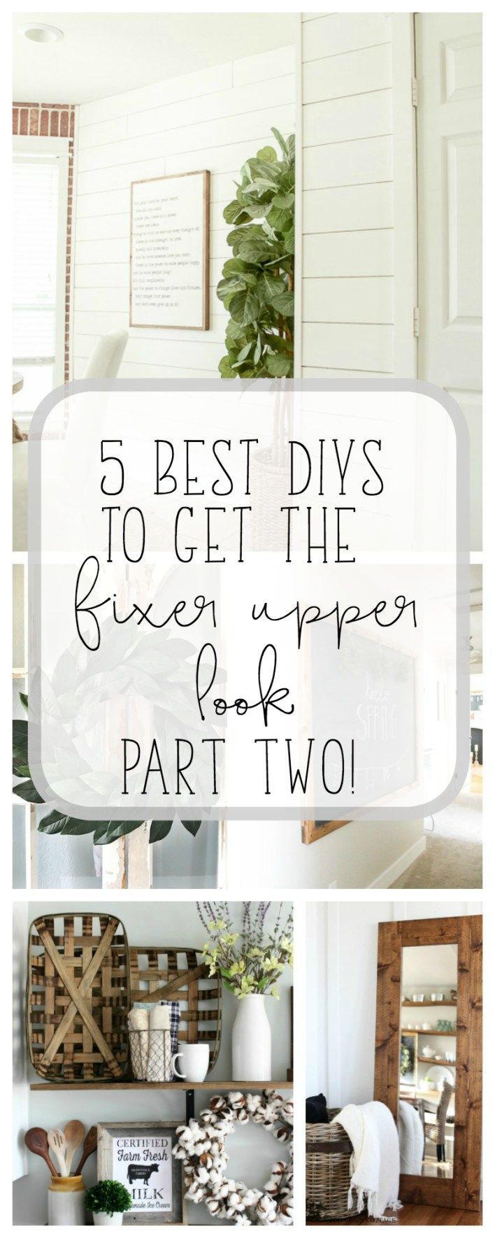 5 Best DIYs to get the Fixer Upper Look - Part Two! - -   24 farmhouse style on a budget
 ideas