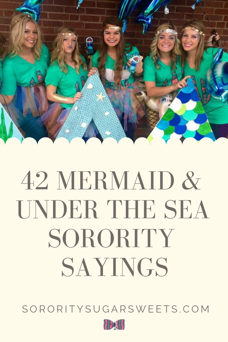 42 Mermaid & Under the Sea Sorority Sayings -   8 sorority crafts recruitment
 ideas