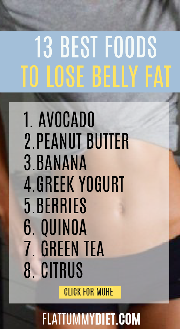 Foods to Lose Belly Fat Fast - 13 Best Tummy Flattening Foods -   21 loss fat diet
 ideas