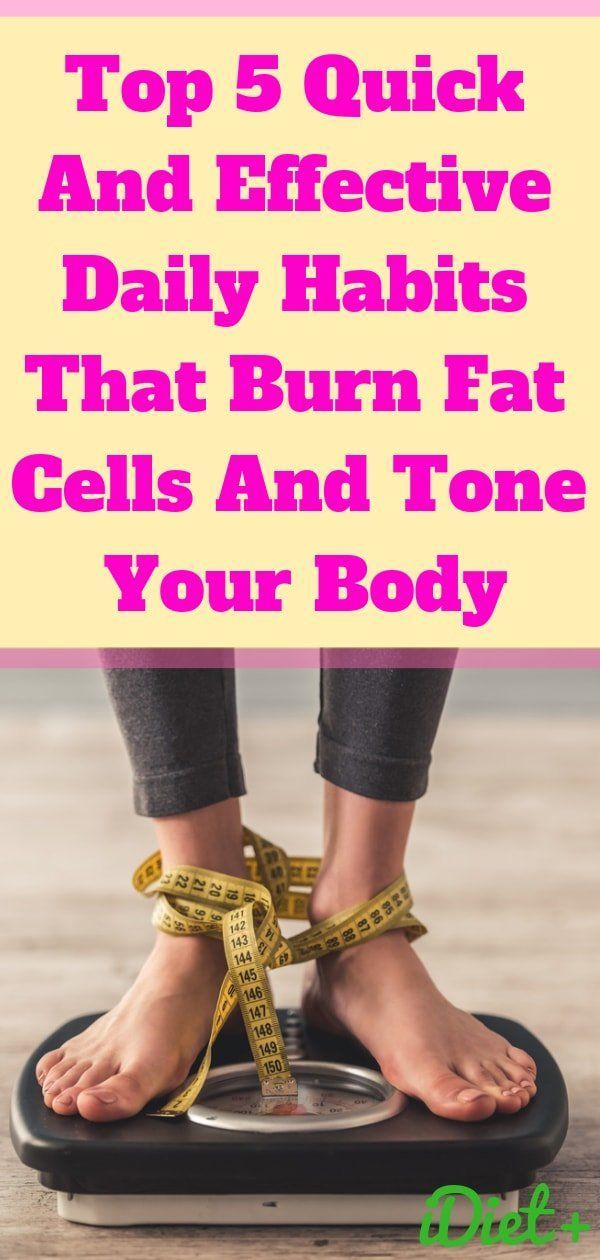 Top 5 Quick And Effective Daily Habits That Burn Fat Cells And Tone Your Body -   22 healthy diet habits
 ideas