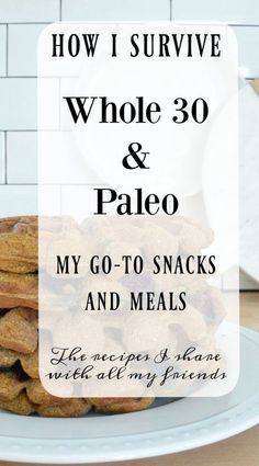 Whole 30 and Paleo- How I survive -   24 whole 30 rules
 ideas