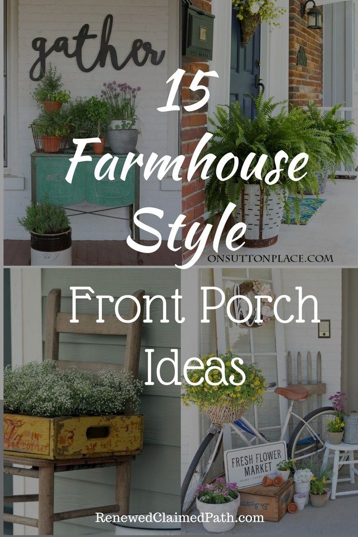 15 Farmhouse Style Front Porch Ideas -   17 farmhouse style garden
 ideas