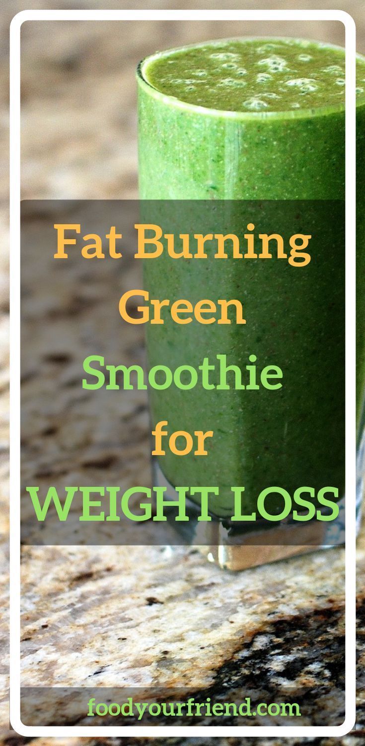 Fat Burning Green Smoothie for Weight Loss -   20 smoothie diet plans
 ideas